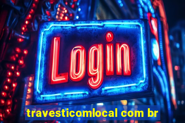 travesticomlocal com br